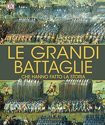 Le grandi battaglie che hanno fatto la storia (Passioni) von Gribaudo