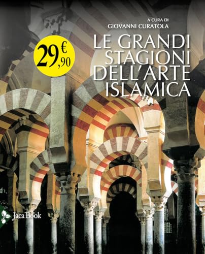 Le grandi stagioni dell'arte islamica von Jaca Book