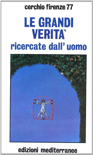 Le grandi verità ricercate dall'uomo (Esoterismo, medianità, parapsicologia) von Edizioni Mediterranee