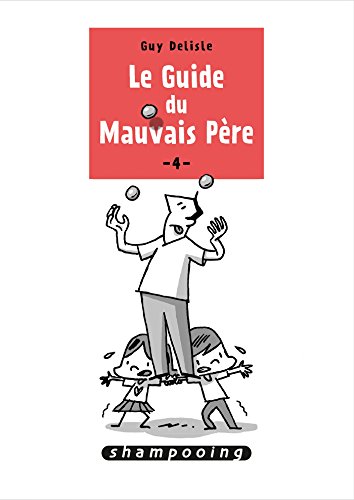 Le Guide du mauvais père T04 von Éditions Delcourt