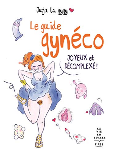 Le guide gynéco joyeux et décomplexé ! von FIRST