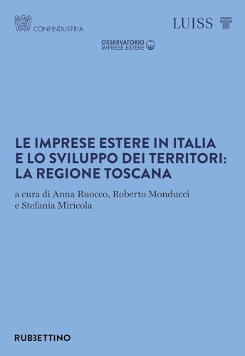 Le imprese estere in Italia e lo sviluppo dei territori: la regione Toscana (Varia) von Rubbettino