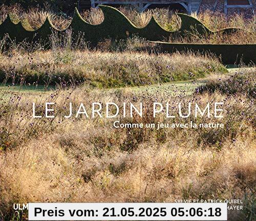 Le jardin plume: Comme un jeu avec la nature
