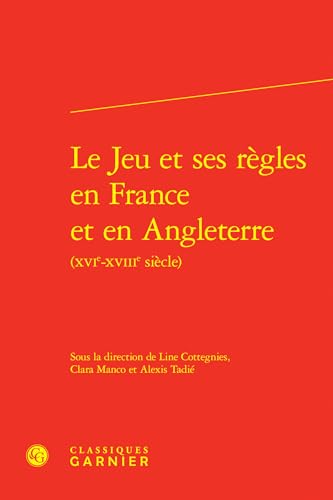 Le Jeu et ses règles en France et en Angleterre von CLASSIQ GARNIER