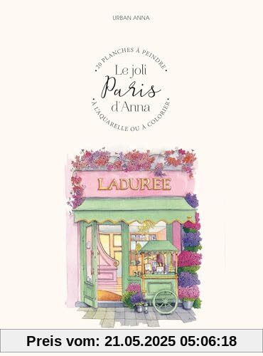 Le joli Paris d'Anna: 20 planches à peindre à l'aquarelle ou à colorier