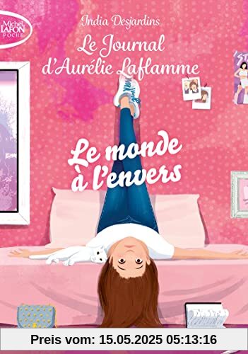 Le journal d'Aurélie Laflamme - Tome 4 Le monde à l'envers Le journal d'Aurélie Laflamme - Tome 4 Le monde à l'envers