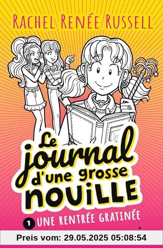 Le journal d'une grosse nouille, Tome 01: Une rentrée gratinée Le journal d'une grosse nouille, Tome 01: Une rentrée gratinée