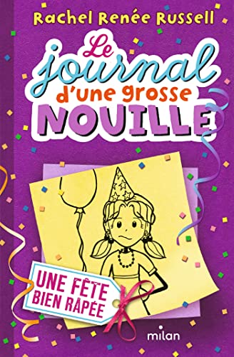 Le journal d'une grosse nouille, Tome 02: Une fête bien râpée