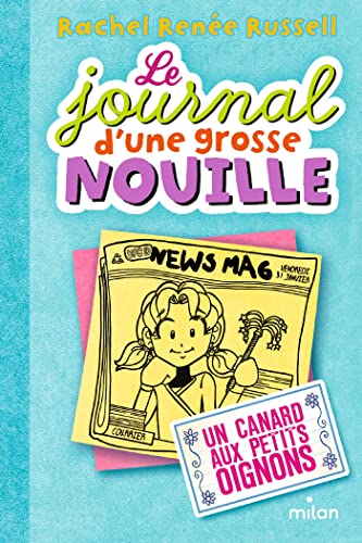 Le journal d'une grosse nouille, Tome 05: Un canard aux petits oignons (poche)