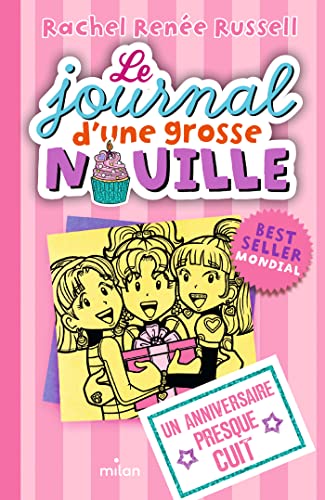 Le journal d'une grosse nouille, Tome 13: Un anniversaire presque cuit