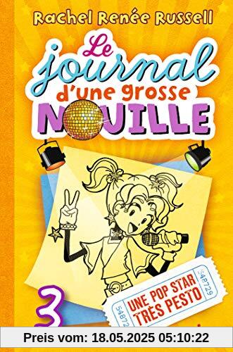 Le journal d'une grosse nouille, Tome 3 : Une pop star très pesto