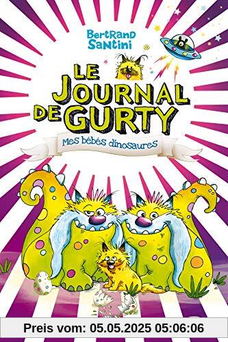 Le journal de Gurty : Mes bébés dinosaures