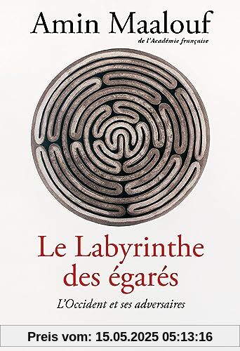 Le labyrinthe des égarés: L'Occident et ses adversaires