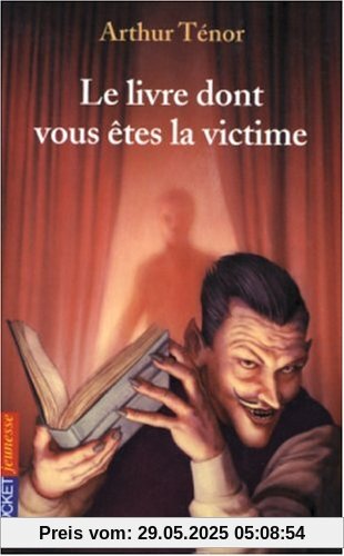 Le livre dont vous êtes la victime Le livre dont vous êtes la victime