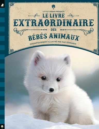 Le livre extraordinaire des bébés animaux von LITTLE URBAN
