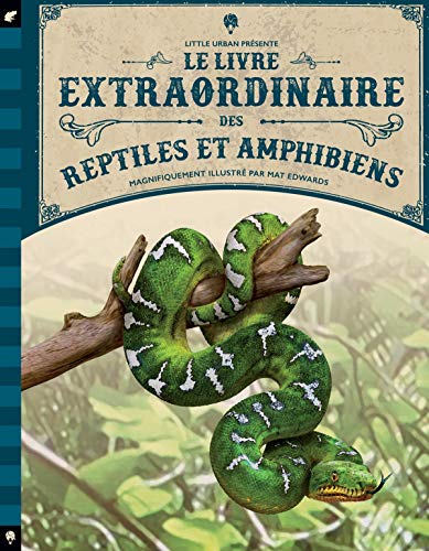 Le Livre extraordinaire des reptiles et amphibiens von LITTLE URBAN