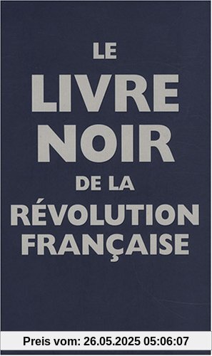 Le livre noir de la Révolution française