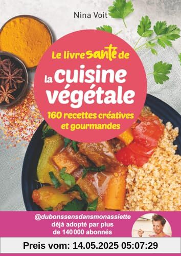 Le livre santé de la cuisine végétale: 160 recettes créatives et gourmandes
