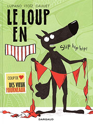 Le loup en slip, Tome 3 : Slip hip hip ! von Dargaud
