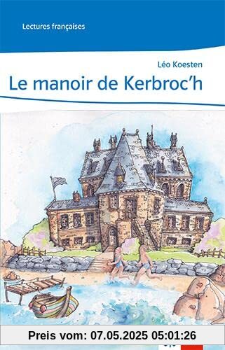 Le manoir de Kerbroc'h: 2. Lernjahr (Lectures françaises)