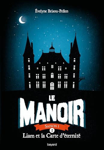 Le manoir saison 1, Tome 01: Liam et la carte d'éternité