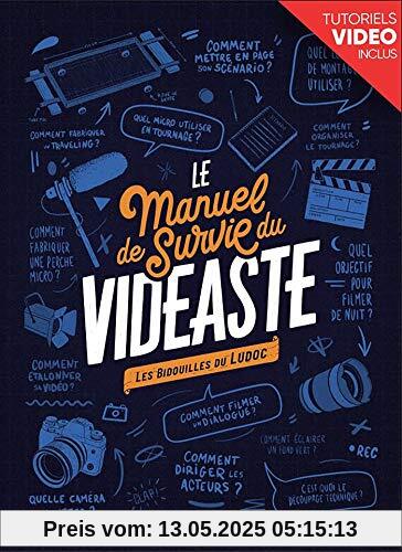 Le manuel de survie du vidéaste: Bidouilles de réalisateur (Loisirs - Culture Générale)