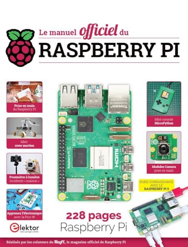 Le manuel officiel du Raspberry Pi: Réalisés par les créateurs du MagPi, le magazine officiel de Raspberry Pi von Elektor