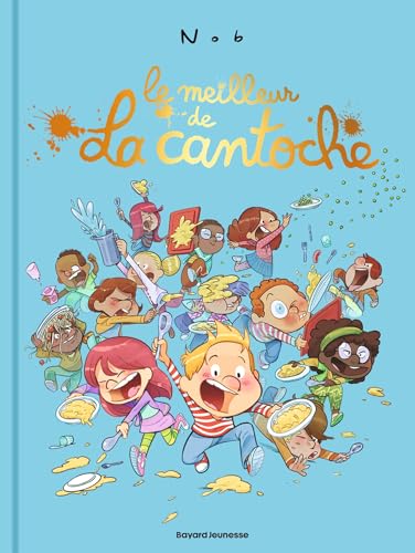 Le meilleur de la cantoche: Le meilleur de la cantoche von BAYARD JEUNESSE