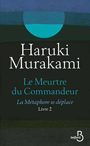 Le meurtre du commandeur, Tome 2 : La métaphore se déplace von Belfond