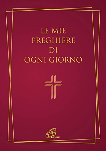 Le mie preghiere di ogni giorno (Preghiere-Riflessioni)