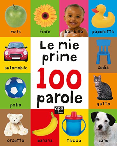 Le mie prime 100 parole. Ediz. a colori (Primi 100) von Ape Junior