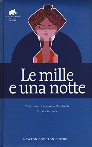 Le mille e una notte. Ediz. integrale (Grandi tascabili economici. I mammut Gold)