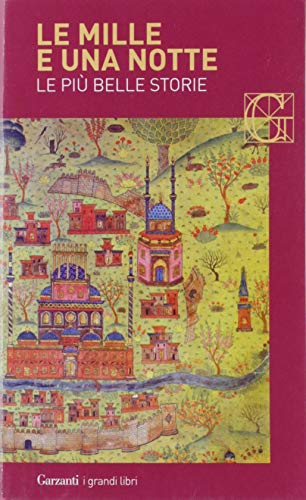 Le mille e una notte. Le più belle storie (I grandi libri, Band 885) von I GRANDI LIBRI