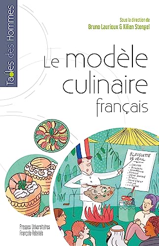 Le modèle culinaire français: Diffusion, adaptations, transformations, oppositions dans le monde (XVIIe-XXIe siècle) von RABELAIS