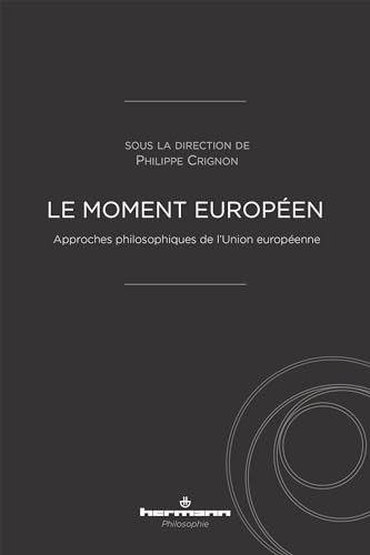 Le moment européen: Approches philosophiques de l'Union européenne von HERMANN