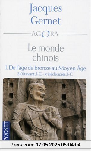 Le monde chinois : Tome 1, De l'Age de Bronze au Moyen Age