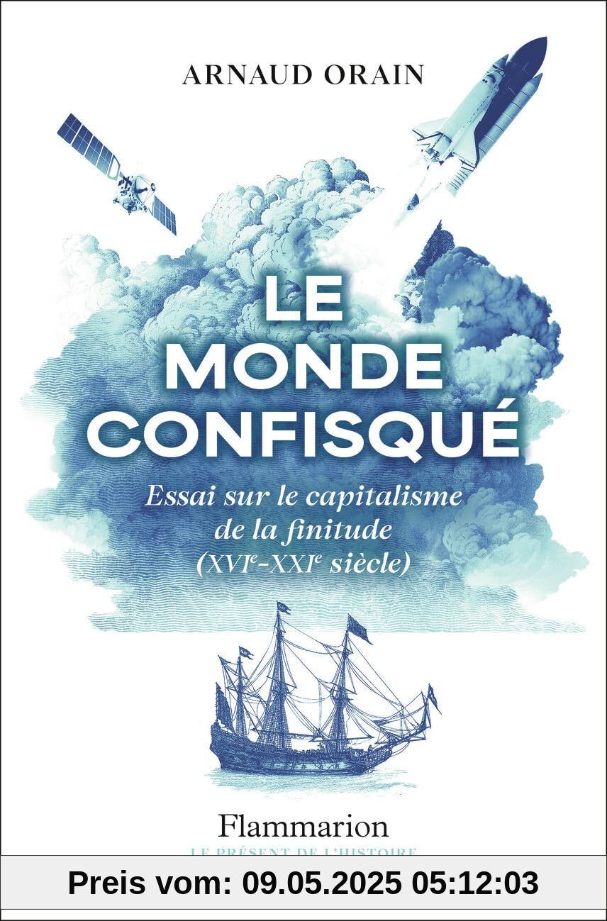 Le monde confisqué: Essai sur le capitalisme de la finitude (XVIᵉ - XXIᵉ siècle)