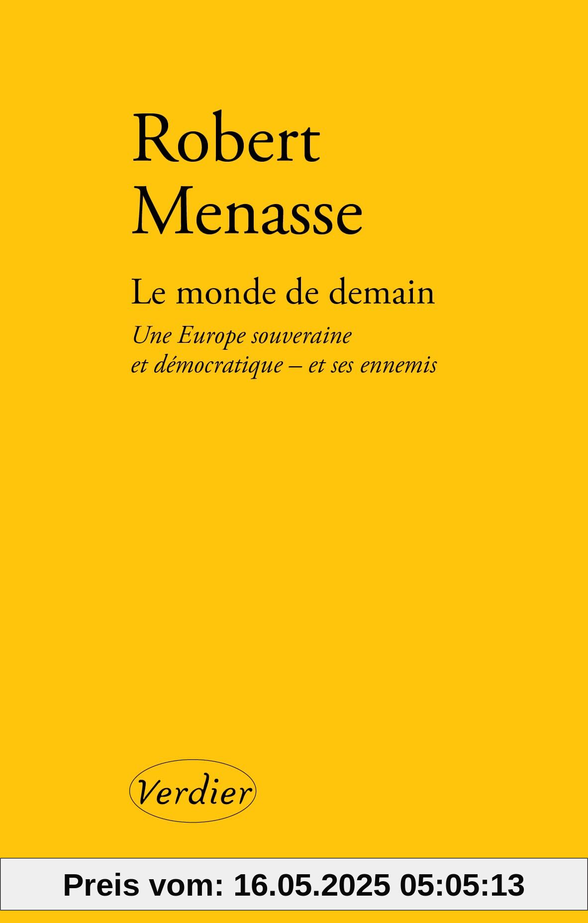 Le monde de demain: Une Europe souveraine et démocratique - et ses ennemis