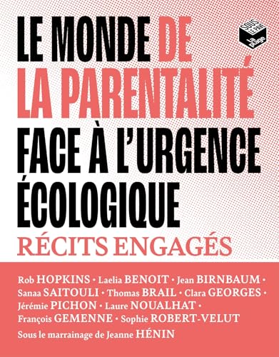 Le monde de la parentalité face à l'urgence écologique: Récits engagés von LA PLAGE