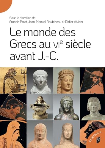 Le monde des Grecs au VIe siècle avant J.-C. Le monde des Grecs au VIe siècle avant J.-C. von PU RENNES