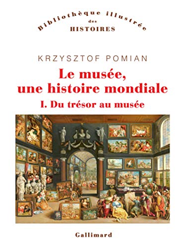 Le musée, une histoire mondiale: Du trésor au musée (1) von GALLIMARD