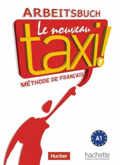 Le nouveau taxi ! 01. Arbeitsbuch von Hachette, Paris / Hueber