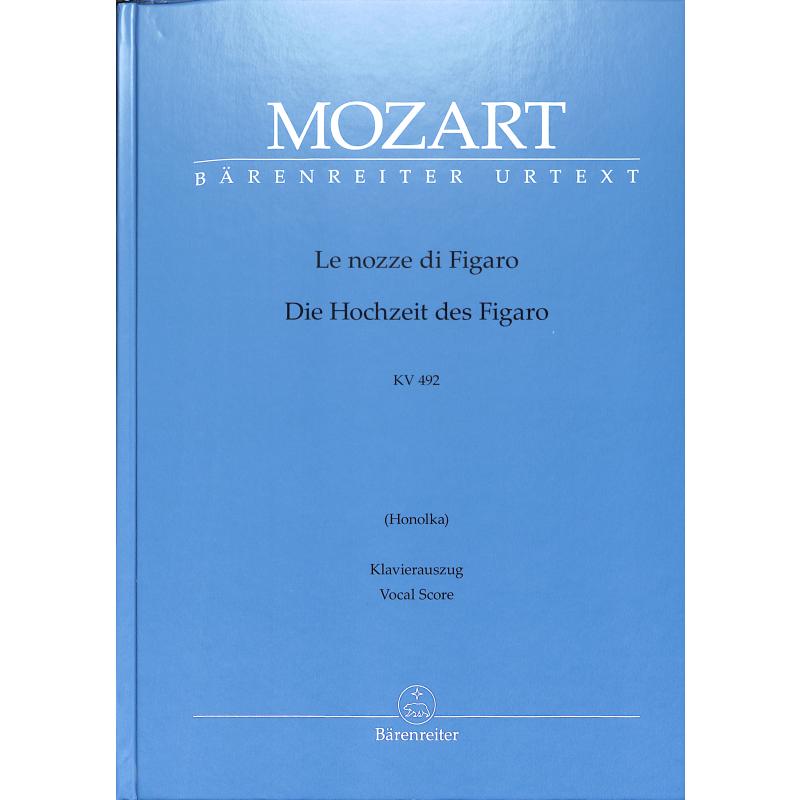Le nozze di Figaro KV 492 Le nozze di Figaro KV 492