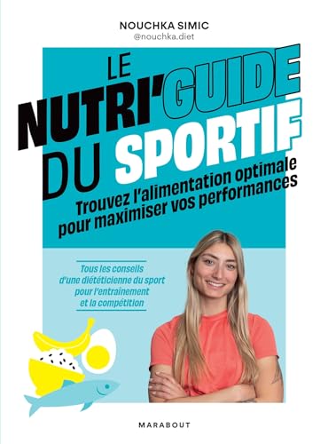 Le nutri'guide du sportif: Trouvez l'alimentation optimale pour maximiser vos performances von MARABOUT