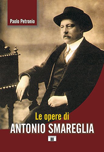 Le opere di Antonio Smareglia (Personaggi della musica)
