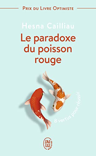 Le paradoxe du poisson rouge: 8 vertus pour réussir von J'AI LU