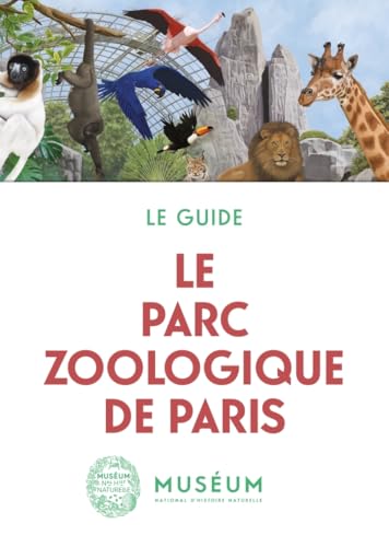 Le parc zoologique de Paris - Le guide - Français Le parc zoologique de Paris - Le guide - Français von MNHN GD PUBLIC