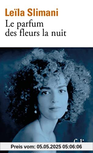 Le parfum des fleurs la nuit: Roman