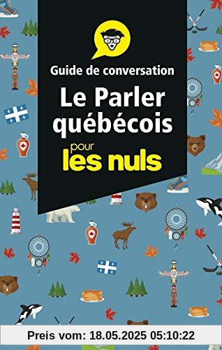 Le parler québécois pour les nuls : Guide de conversation