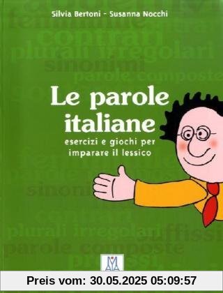 Le parole italiane: Esercizi e giochi per imparare il lessico